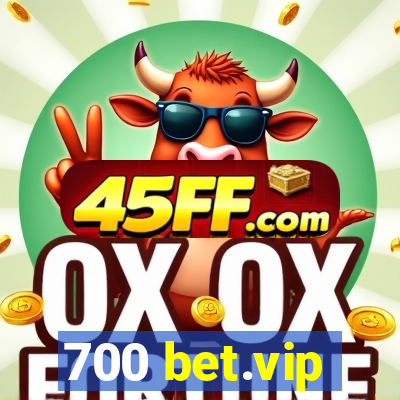 700 bet.vip